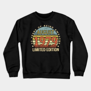 Born August 1979 40th Birthday Gifts Crewneck Sweatshirt